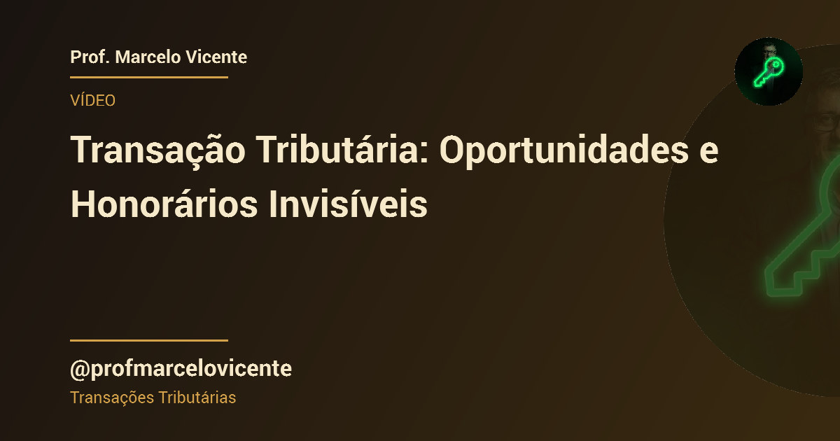 Capa: Transação Tributária: Oportunidades e Honorários Invisíveis