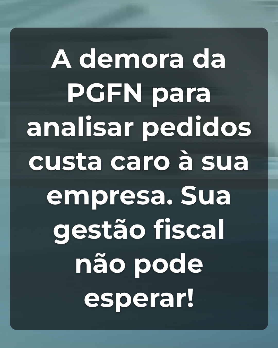 Decisão Judicial Acelera Resposta da PGFN: Sua Empresa Pode Não Ter Que Esperar Anos por uma Solução Fiscal — página 1
